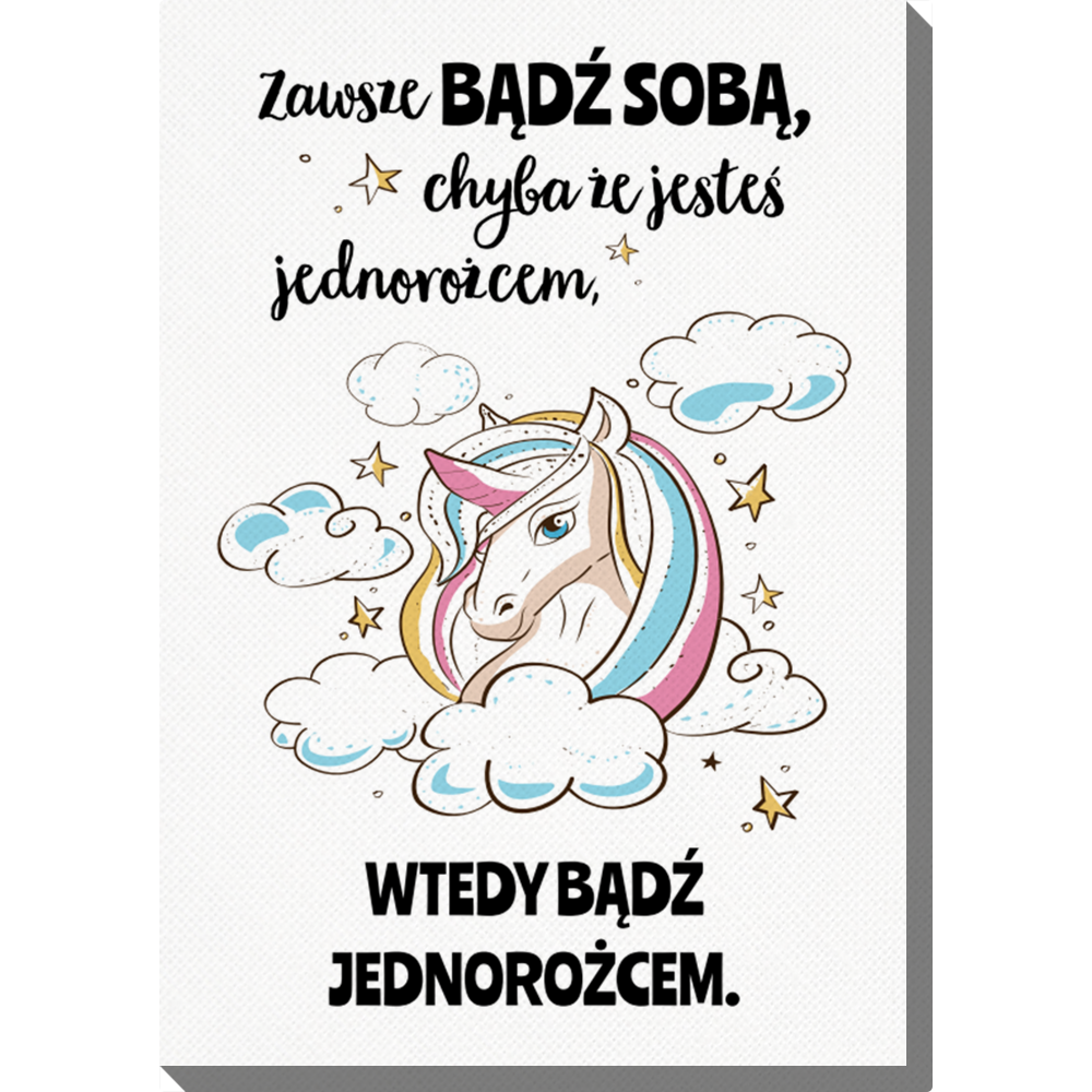 Obraz 30x40 cm - Bądź jednorożcem