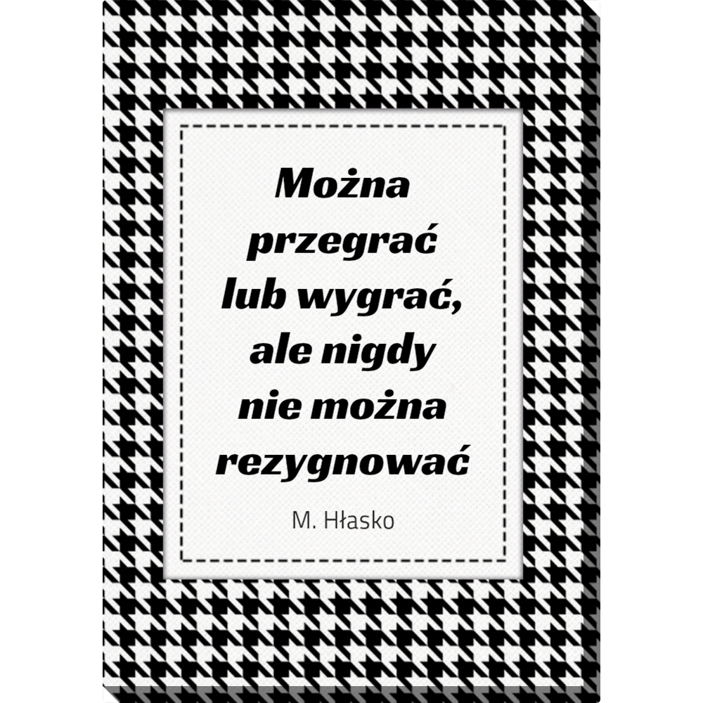 Obraz 30x40 cm - Nie rezygnuj